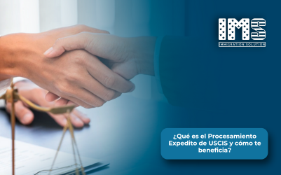 ¿Qué es el Procesamiento Expedito de USCIS y cómo te beneficia?